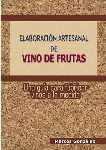 Cover image for Elaboracion Artesanal De Vino De Frutas