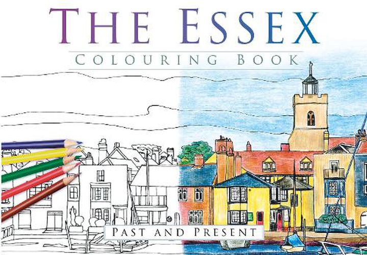 Cover image for The Essex Colouring Book: Past and Present