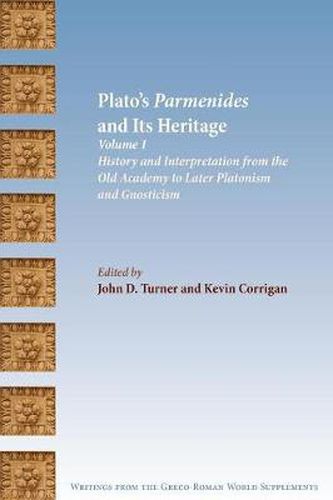 Cover image for Plato's Parmenides and Its Heritage: Volume I: History and Interpretation from the Old Academy to Later Platonism and Gnosticism