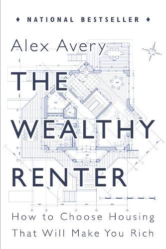 Cover image for The Wealthy Renter: How to Choose Housing That Will Make You Rich