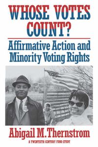 Cover image for Whose Votes Count?: Affirmative Action and Minority Voting Rights