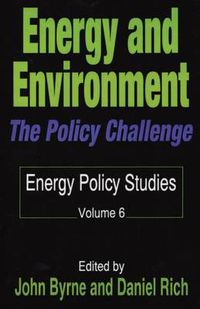 Cover image for Energy and Environment: The Policy Challenge