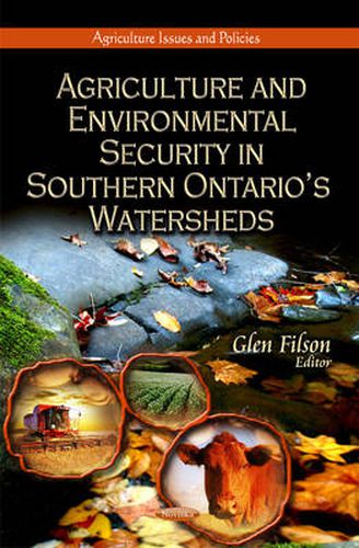 Cover image for Agriculture & Environmental Security in Southern Ontario's Watersheds