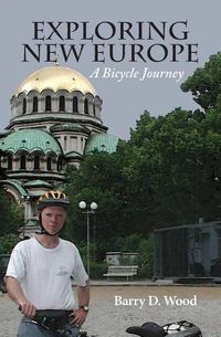 Cover image for Exploring New Europe: A Bicycle Journey