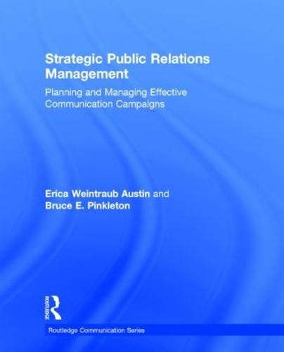 Strategic Public Relations Management: Planning and Managing Effective Communication Campaigns