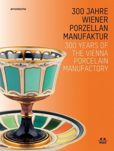 Cover image for 300 Years of the Vienna Porcelain Manufactory