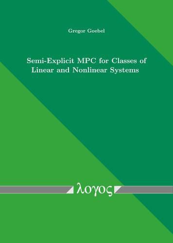 Cover image for Semi-Explicit Mpc for Classes of Linear and Nonlinear Systems