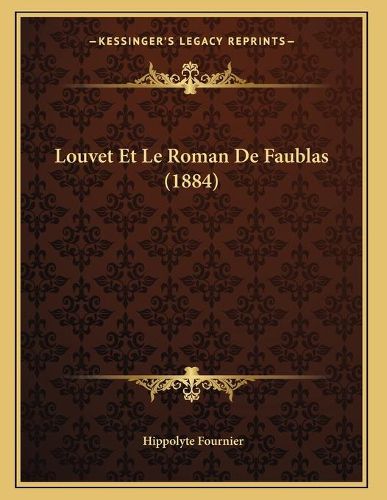 Louvet Et Le Roman de Faublas (1884)