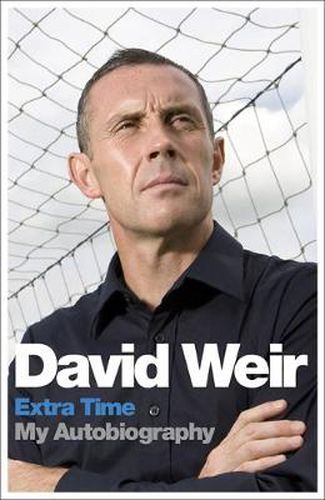 Cover image for David Weir: Extra Time - My Autobiography: On Top of the Game