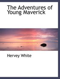 Cover image for The Adventures of Young Maverick