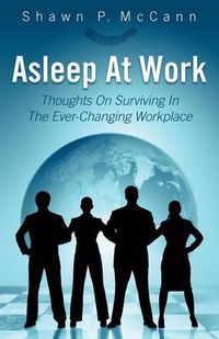 Cover image for Asleep At Work: Thoughts On Surviving In The Ever-Changing Workplace