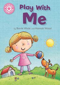 Cover image for Reading Champion: Play With Me: Independent Reading Pink 1A