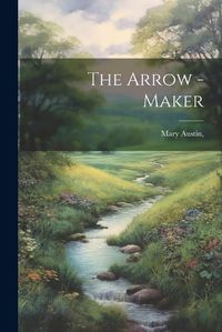 Cover image for The Arrow -Maker