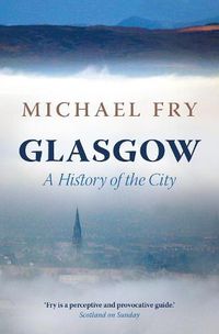 Cover image for Glasgow: A History of the City