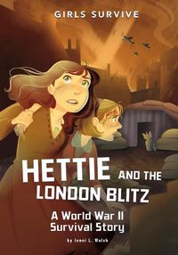 Cover image for Hettie and the London Blitz: A World War II Survival Story