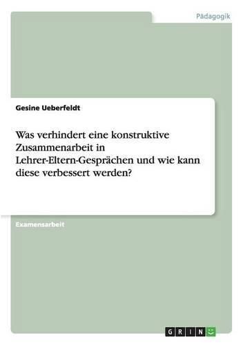 Cover image for Was verhindert eine konstruktive Zusammenarbeit in Lehrer-Eltern-Gesprachen und wie kann diese verbessert werden?