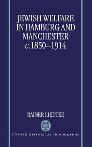 Cover image for Jewish Welfare in Hamburg and Manchester, c.1850-1914