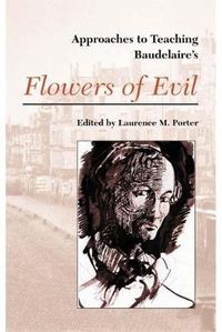 Cover image for Approaches to Teaching Baudelaire's Flowers of Evil