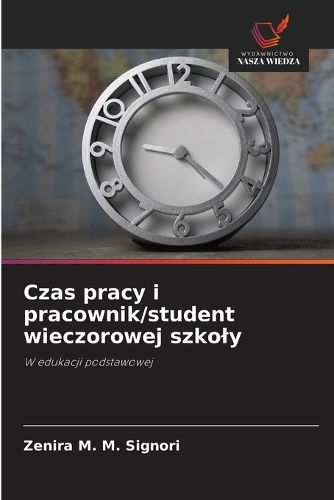 Cover image for Czas pracy i pracownik/student wieczorowej szkoly