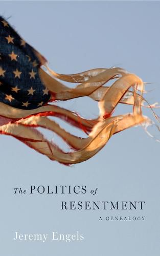 Cover image for The Politics of Resentment: A Genealogy