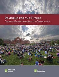 Cover image for Reaching for the Future: Creative Finance for Smaller Communities: Creative Finance for Smaller Communities