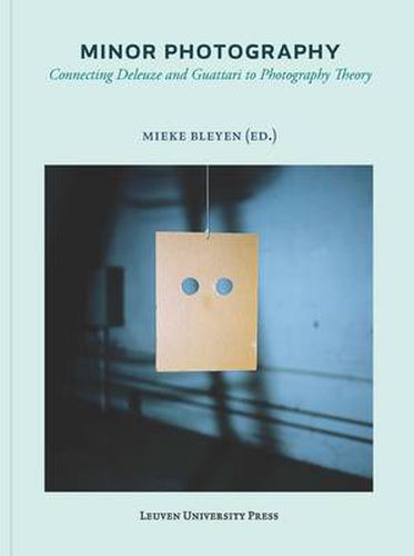 Cover image for Minor Photography: Connecting Deleuze and Guattari to Photography Theory