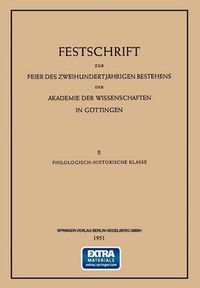 Cover image for Festschrift Zur Feier Des Zweihundertjahrigen Bestehens Der Akademie Der Wissenschaften in Goettingen: II Philologisch-Historische Klasse