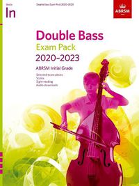 Cover image for Double Bass Exam Pack 2020-2023 Initial Grade