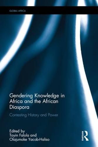 Cover image for Gendering Knowledge in Africa and the African Diaspora: Contesting History and Power