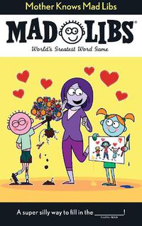 Cover image for Mother Knows Mad Libs: World's Greatest Word Game