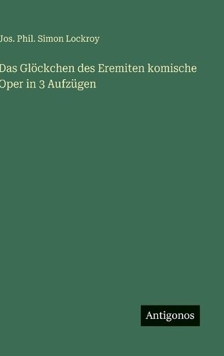 Cover image for Das Gloeckchen des Eremiten komische Oper in 3 Aufzuegen