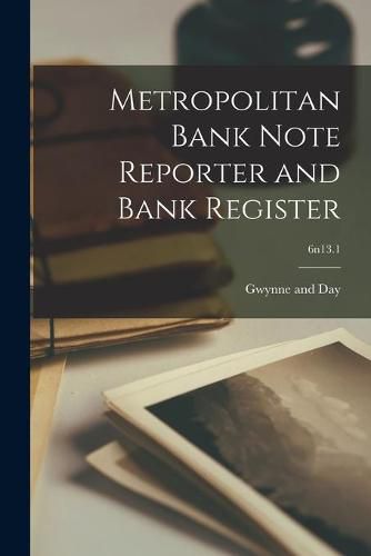 Cover image for Metropolitan Bank Note Reporter and Bank Register; 6n13.1