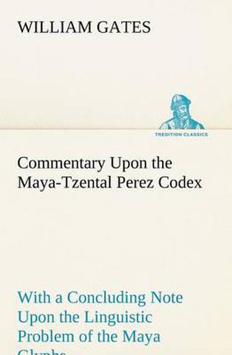 Cover image for Commentary Upon the Maya-Tzental Perez Codex