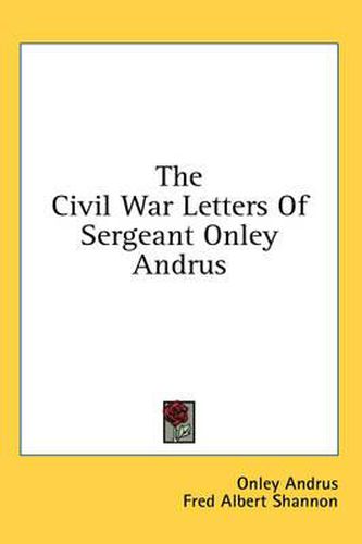 The Civil War Letters of Sergeant Onley Andrus