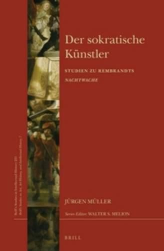 Cover image for Der sokratische Kunstler: Studien zu Rembrandts Nachtwache