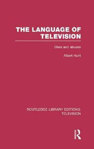 Cover image for The Language of Television: Uses and abuses