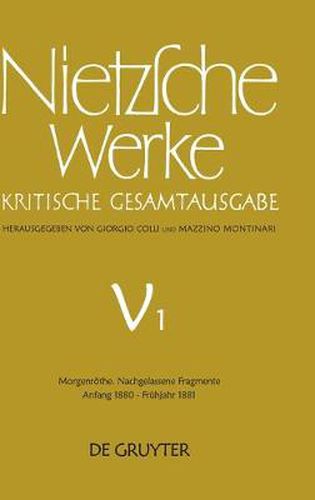 Morgenroethe. Nachgelassene Fragmente Anfang 1880 - Fruhjahr 1881