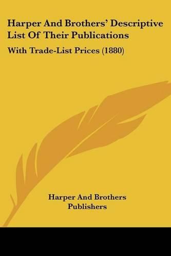 Harper and Brothers' Descriptive List of Their Publications: With Trade-List Prices (1880)