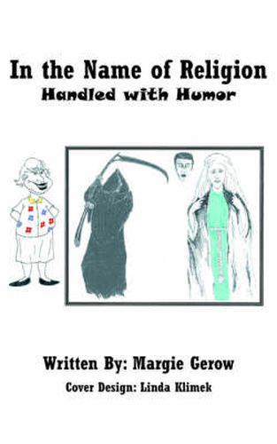 Cover image for In the Name of Religion: Handled with Humor