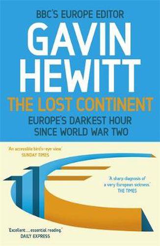 Cover image for The Lost Continent: The BBC's Europe Editor on Europe's Darkest Hour Since World War Two