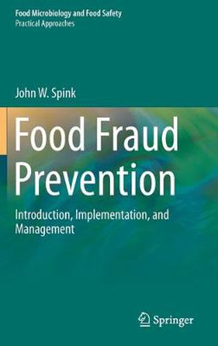 Cover image for Food Fraud Prevention: Introduction, Implementation, and Management