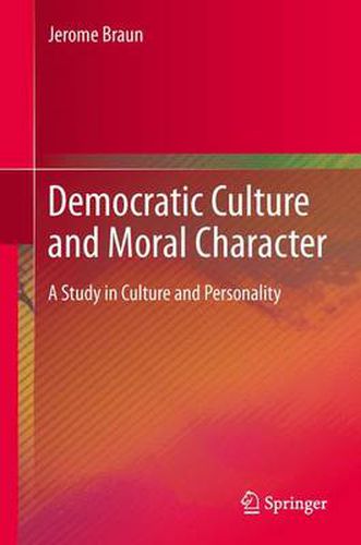 Cover image for Democratic Culture and Moral Character: A Study in Culture and Personality