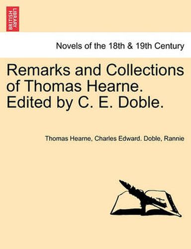 Remarks and Collections of Thomas Hearne. Edited by C. E. Doble.