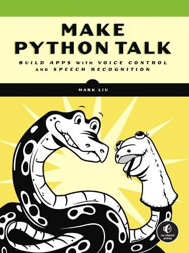 Cover image for Make Python Talk: Build Apps with Voice Control and Speed Recognition