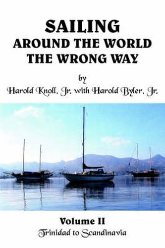 Cover image for Sailing Around the World the Wrong Way: Trinidad to Scaninavia