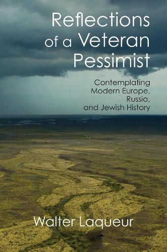 Cover image for Reflections of a Veteran Pessimist: Contemplating Modern Europe, Russia, and Jewish History