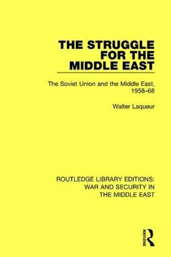 Cover image for The Struggle for the Middle East: The Soviet Union and the Middle East, 1958-68