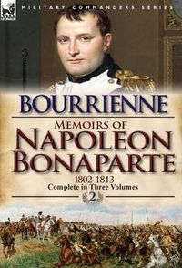 Cover image for Memoirs of Napoleon Bonaparte: Volume 2-1802-1813