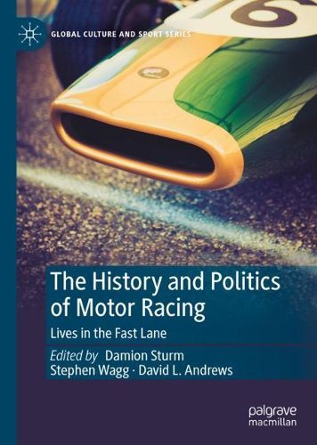 Cover image for The History and Politics of Motor Racing