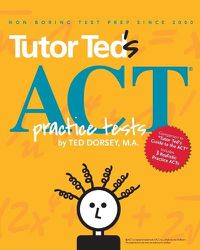 Cover image for Tutor Ted's ACT Practice Tests